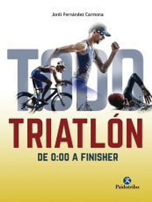 TODO TRIATLÓN De 0:00 a finisher