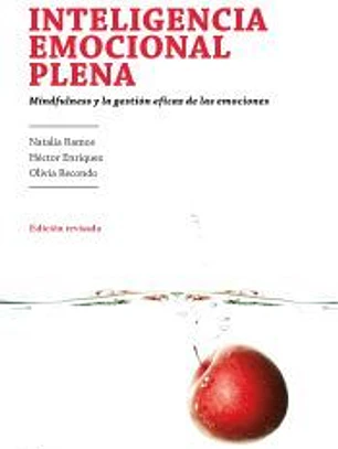 Inteligencia emocional plena: Mindfulness y la gestión eficaz de las emociones