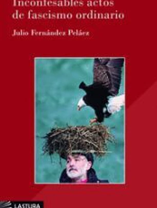 INCONFESABLES ACTOS DE FASCISMO ORDINARIO