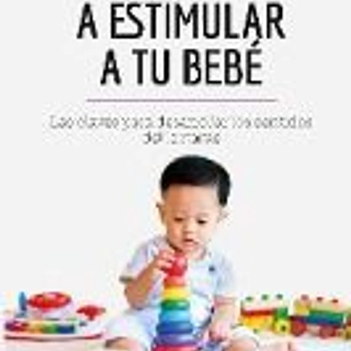 Aprende a estimular a tu bebé: Las claves para desarrollar los sentidos del lactante 1
