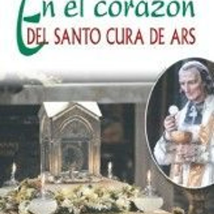 En el corazón del Santo Cura de Ars 1