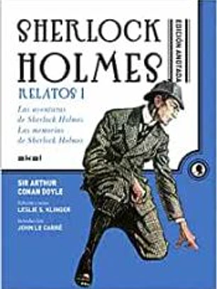 Sherlock Holmes anotado : relatos : las aventuras de Sherlock Holmes ; Las memorias de Sherlock Holmes