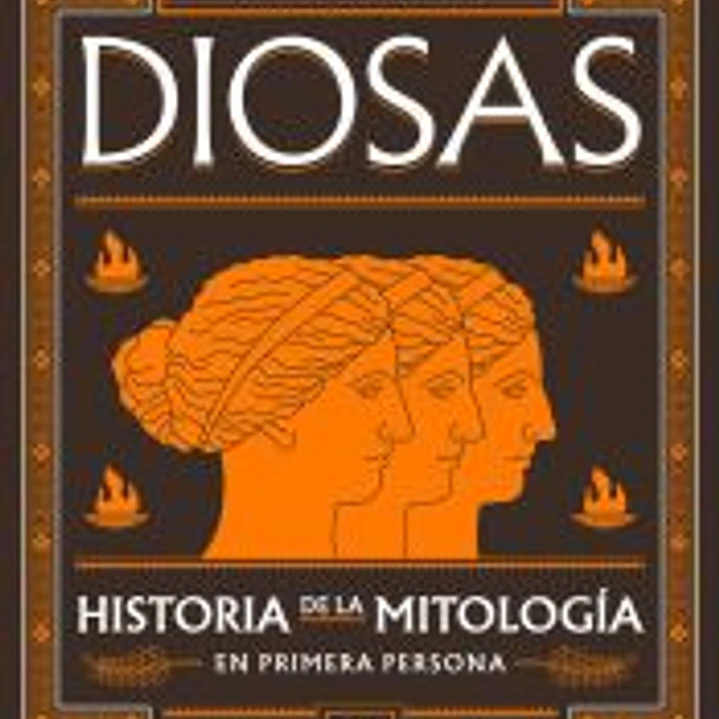 Diosas. Mitos en primera persona 1