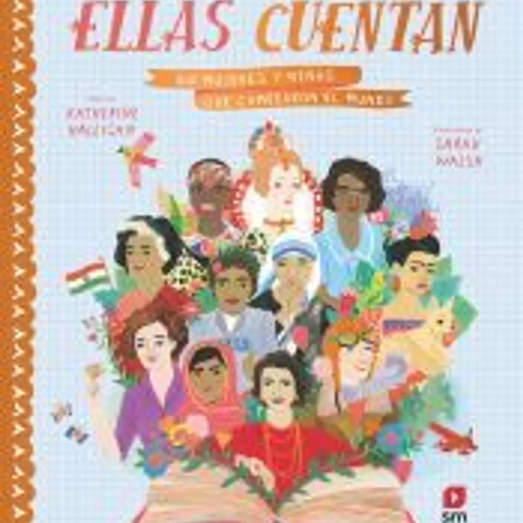 Ellas cuentan: 50 mujeres y niñas que cambiaron el mundo 1
