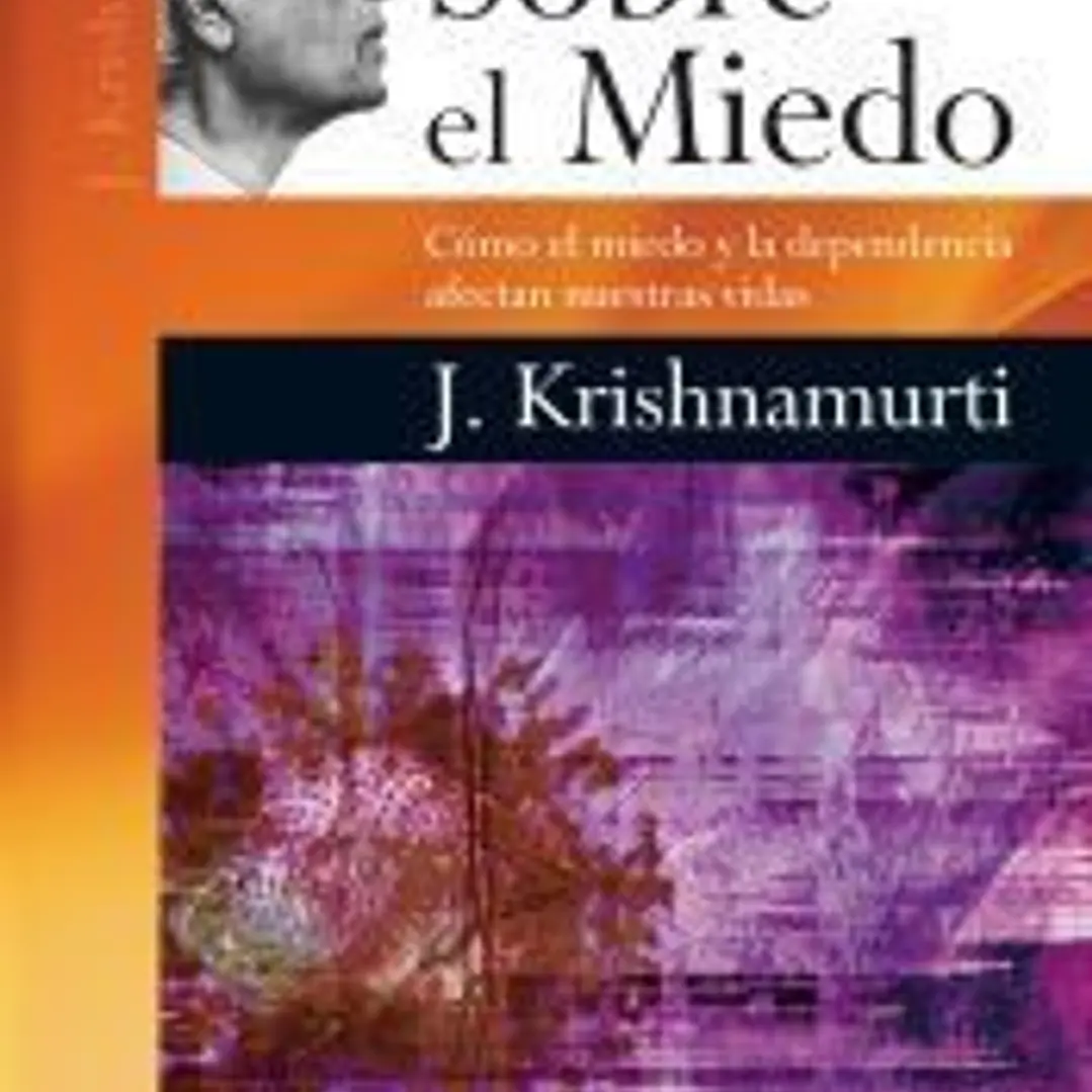 Sobre el miedo: Cómo el miedo y la dependencia afectan nuestras vidas 1