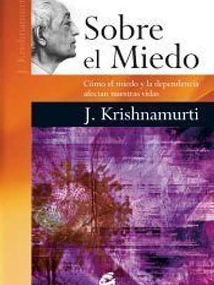 Sobre el miedo: Cómo el miedo y la dependencia afectan nuestras vidas