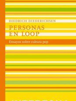 Personas en loop: ensayos sobre cultura pop