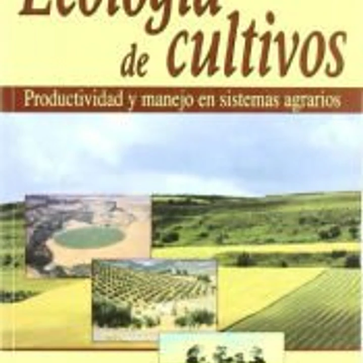 Ecología de cultivos. Productividad y manejo en sistemas agrarios 1
