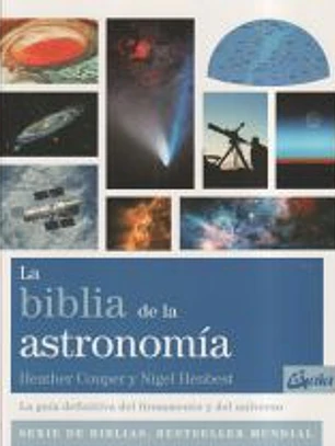 La Biblia de la astronomía: La guía definitiva del firmamento y del universo