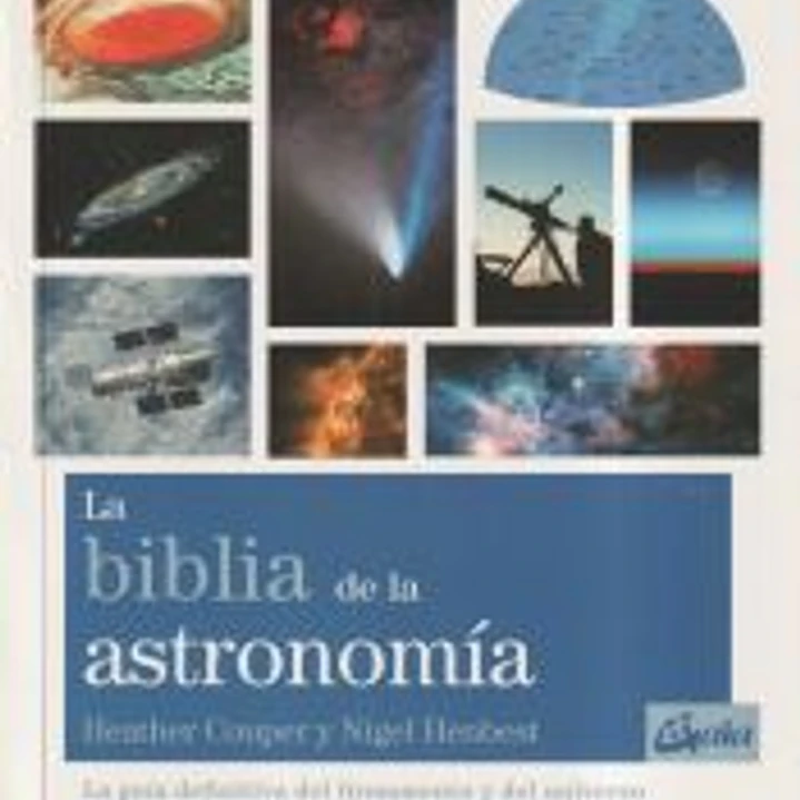 La Biblia de la astronomía: La guía definitiva del firmamento y del universo 1