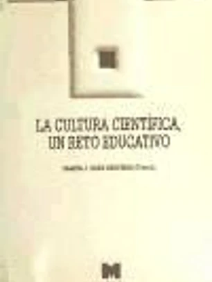 La cultura científica, un reto educativo: evaluación del currículo e innovación de la enseñanza de las ciencias experimentales en la Secundaria Obligatoria