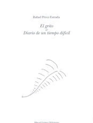 El grito & diario de un tiempo difícil