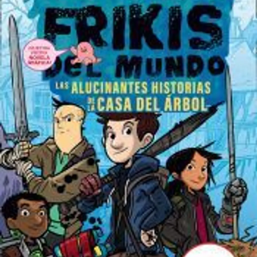 Los últimos frikis del mundo: Las alucinantes historias de la casa del árbol 1