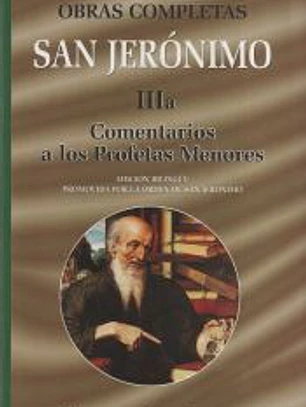 Obras completas de San Jerónimo. IIIa: Comentarios a los Profetas Menores