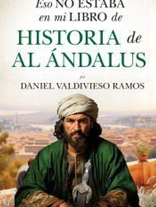 Eso no estaba en mi libro de Historia de Al Ándalus