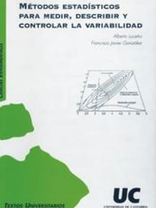 Métodos estadísticos para medir, describir y controlar la variabilidad