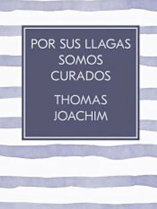 Por sus llagas somos curados