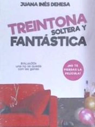 Treintona, Soltera y Fantastica
