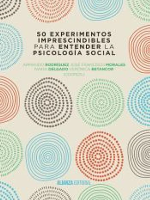 50 experimentos imprescindibles para entender la Psicología Social