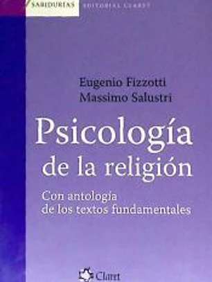 PSICOLOGIA DE LA RELIGION: CON ANTOLOGIA DE LOS TEXTOS FUNDA