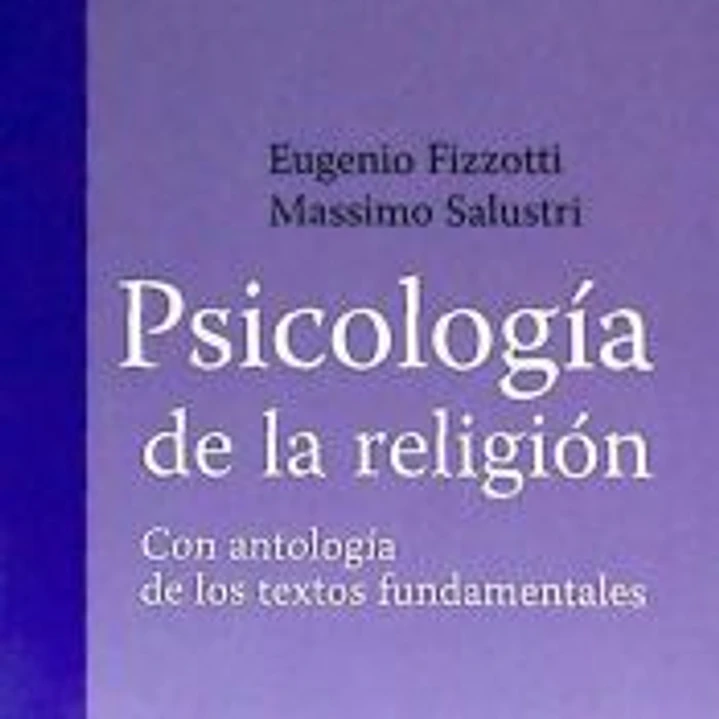 PSICOLOGIA DE LA RELIGION: CON ANTOLOGIA DE LOS TEXTOS FUNDA 1