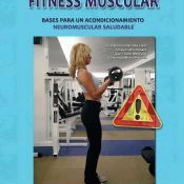 Guía de ejercicios de fitness muscular : bases para un acondicionamiento neurmuscular saludable 1