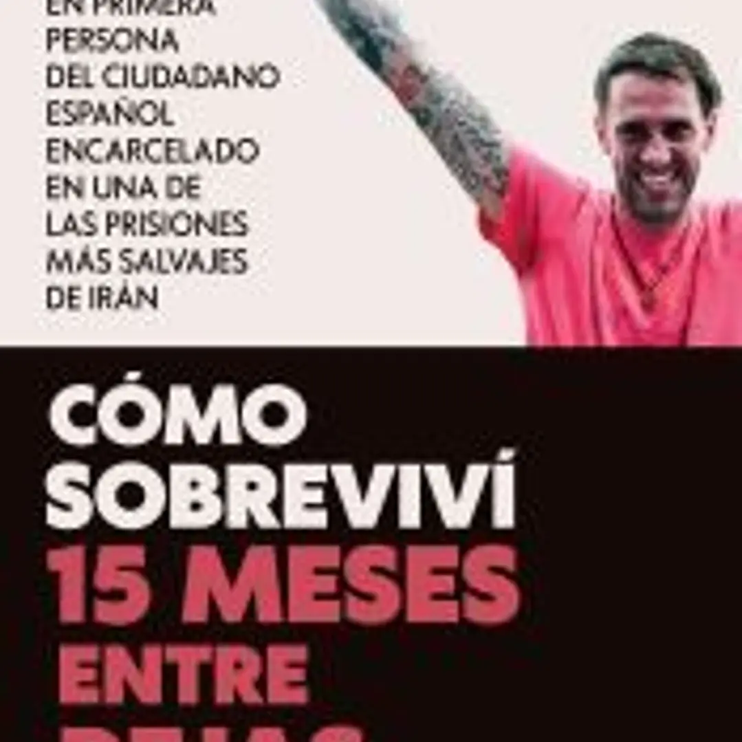 Cómo sobreviví 15 meses entre rejas 1