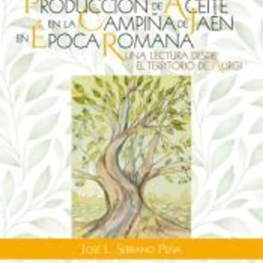 Origen y desarrollo de la producción de aceite en la campiña de Jaén en época romana: una lectura desde el territorio de Aurgi 1