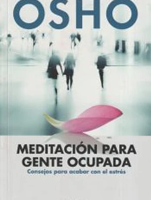 Meditación para gente ocupada: consejos para acabar con el estrés