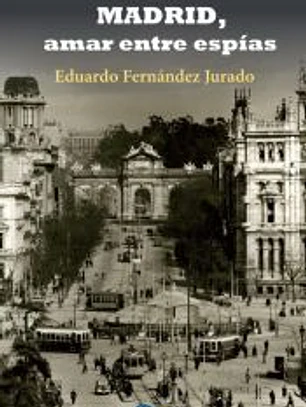 Madrid, amar entre espías
