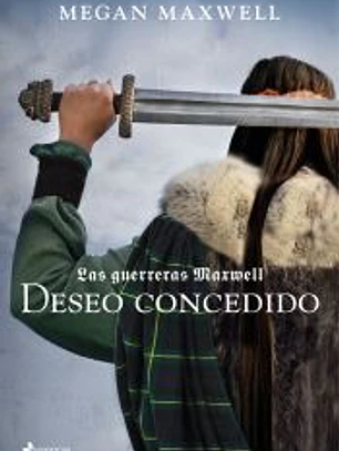 DESEO CONCEDIDO: LAS GUERRERAS MAXWELL 1. RUSTICA