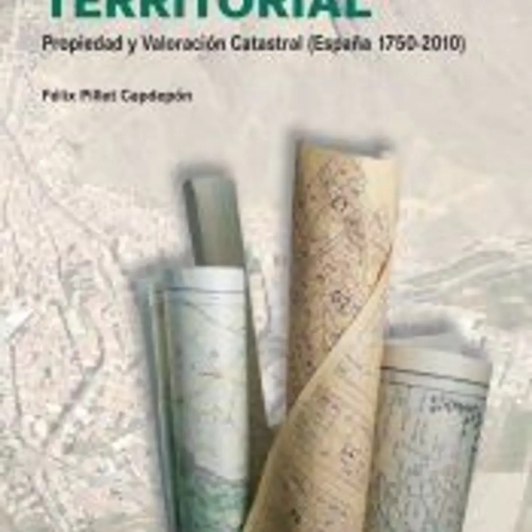 Planificación territorial: Propiedad y valoración catastral (España 1750-2012) 1
