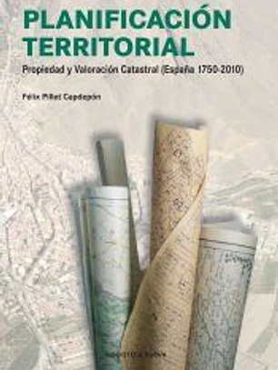 Planificación territorial: Propiedad y valoración catastral (España 1750-2012)