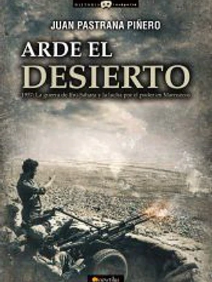 Arde el desierto. La guerra de Ifni-Sahara