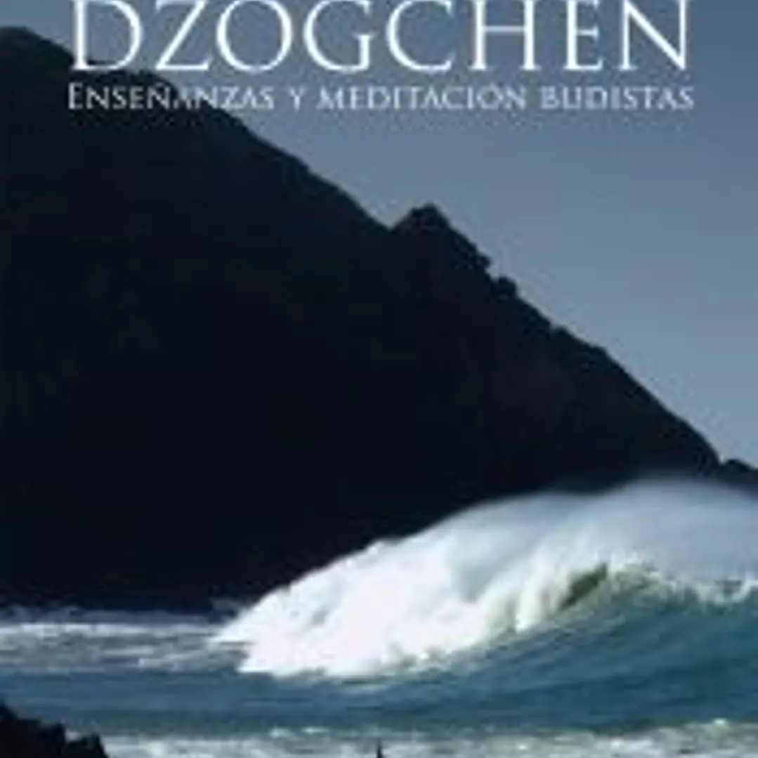 Dzogchen, enseñanzas y meditación budistas 1