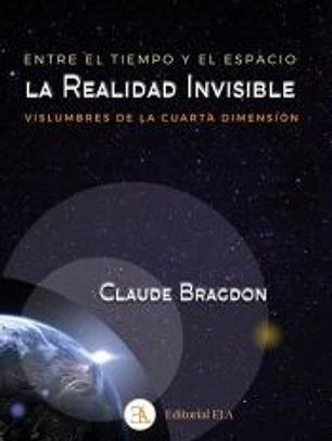 Entre el tiempo y el espacio: La realidad invisible