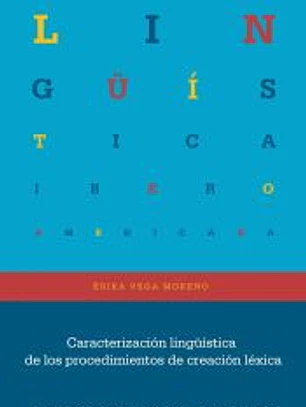 Caracterización lingüística de los procedimientos de creación léxica