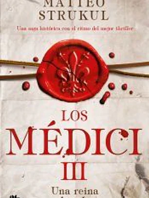 Los Médici. Una reina al poder (Los Médici 3)