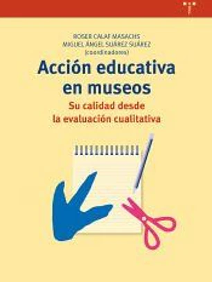 Acción educativa en museos: su calidad desde la evaluación cualitativa