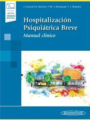 Hospitalización Psiquiátrica Breve (incluye versión digital): Manual clínico.