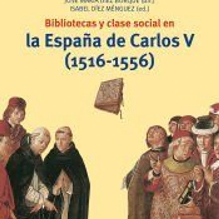 Bibliotecas y clase social en la España de Carlos V (1516-1556) 1
