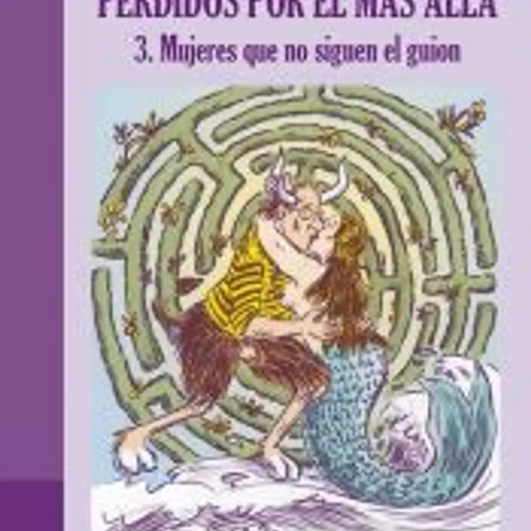 Perdidos por el más allá 3. Mujeres que no siguen el guion 1