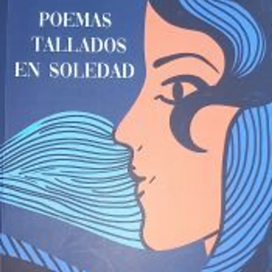 Poemas tallados en soledad 1