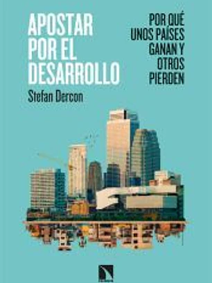 Apostar por el desarrollo: Por qué unos países ganan y otros pierden