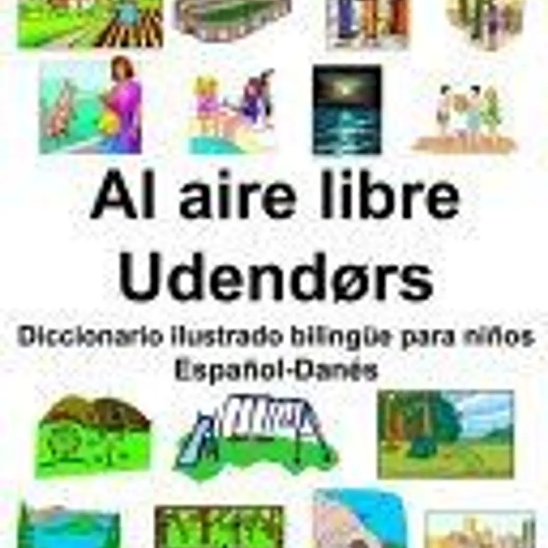Español-Danés Al aire libre/Udendørs Diccionario ilustrado bilingüe para niños 1