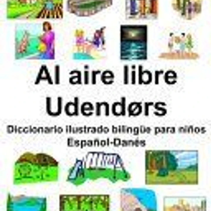 Español-Danés Al aire libre/Udendørs Diccionario ilustrado bilingüe para niños 1