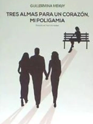 Tres almas para un corazon mi poligamia