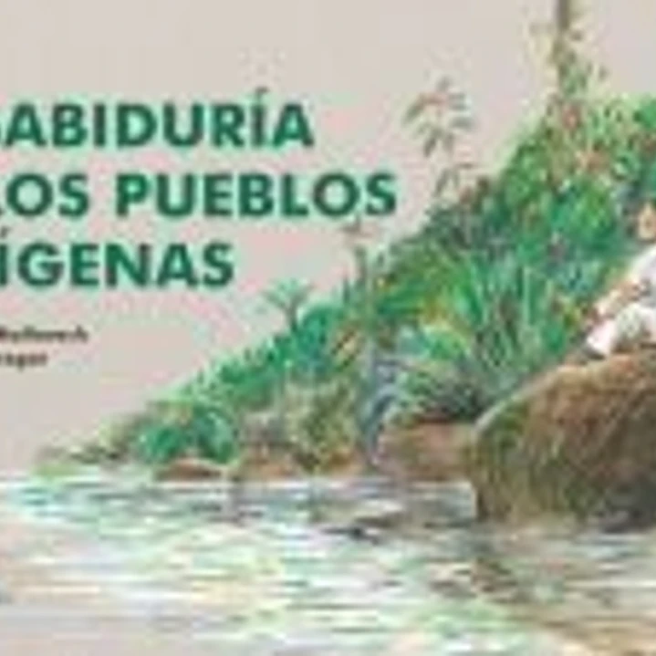 La sabiduría de los pueblos indígenas 1