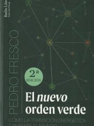 El nuevo orden verde [2a ED.]: Cómo la transición energética cambiará el mundo