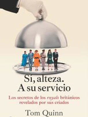 Sí, Alteza. a su servicio